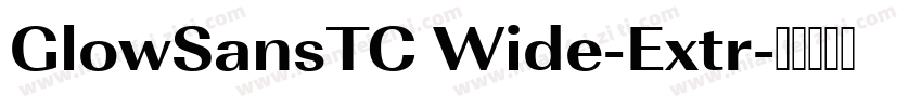 GlowSansTC Wide-Extr字体转换